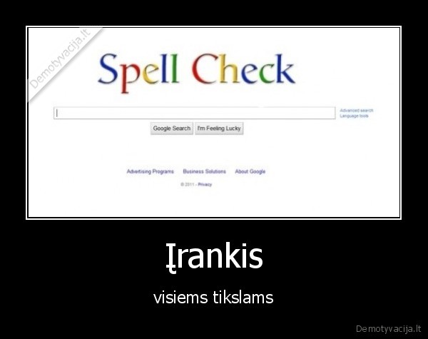 Įrankis - visiems tikslams