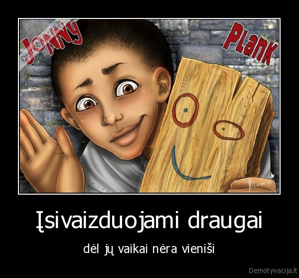 Įsivaizduojami draugai - dėl jų vaikai nėra vieniši