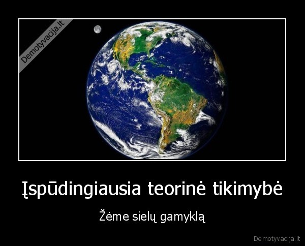 Įspūdingiausia teorinė tikimybė - Žėme sielų gamyklą