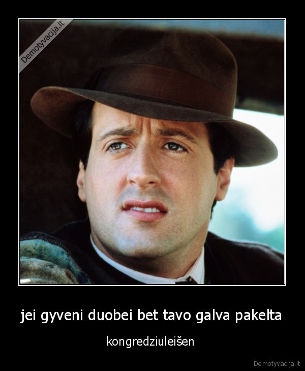 jei gyveni duobei bet tavo galva pakelta - kongredziuleišen 