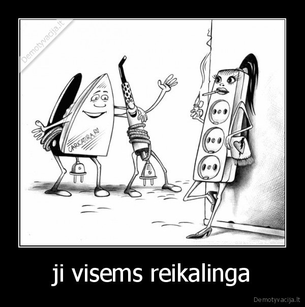 ji visems reikalinga - 