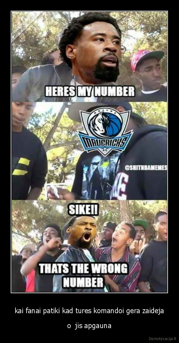 kai fanai patiki kad tures komandoi gera zaideja - o  jis apgauna