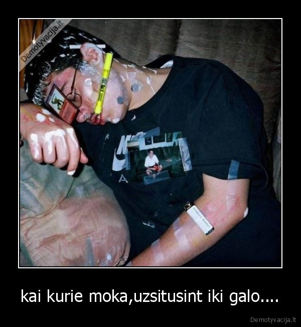 kai kurie moka,uzsitusint iki galo.... - 