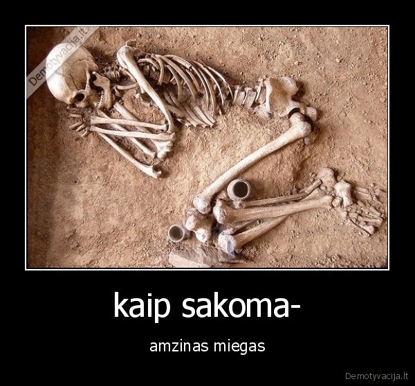 kaip sakoma- - amzinas miegas