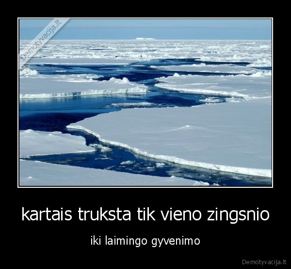 kartais truksta tik vieno zingsnio - iki laimingo gyvenimo