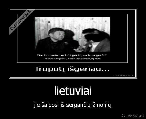 lietuviai - jie šaiposi iš sergančių žmonių