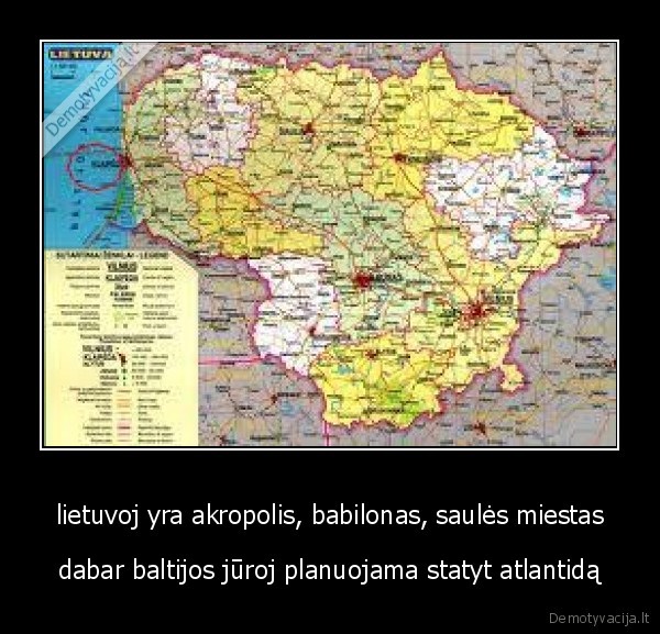 lietuvoj yra akropolis, babilonas, saulės miestas - dabar baltijos jūroj planuojama statyt atlantidą