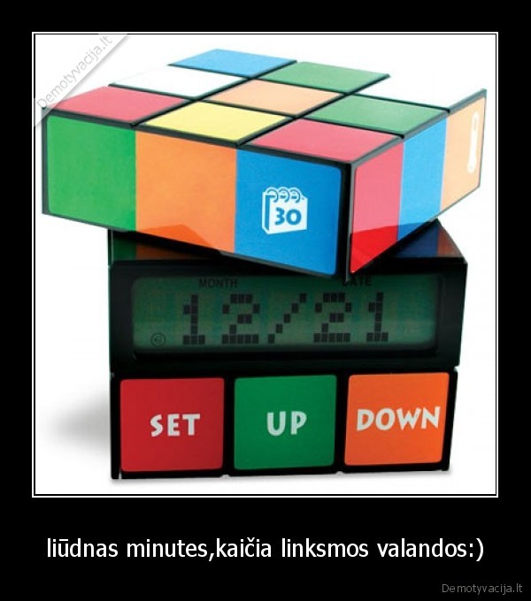 liūdnas minutes,kaičia linksmos valandos:) - 