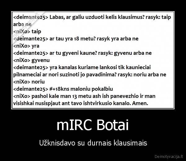 mIRC Botai - Užknisdavo su durnais klausimais