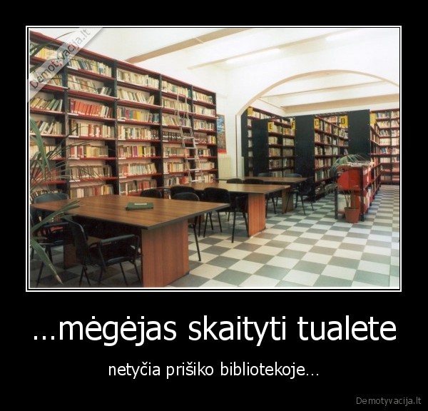 …mėgėjas skaityti tualete - netyčia prišiko bibliotekoje…