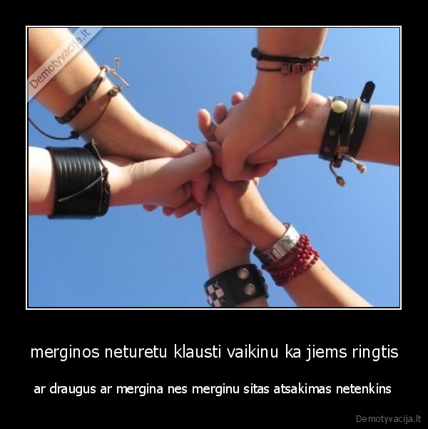 merginos neturetu klausti vaikinu ka jiems ringtis - ar draugus ar mergina nes merginu sitas atsakimas netenkins