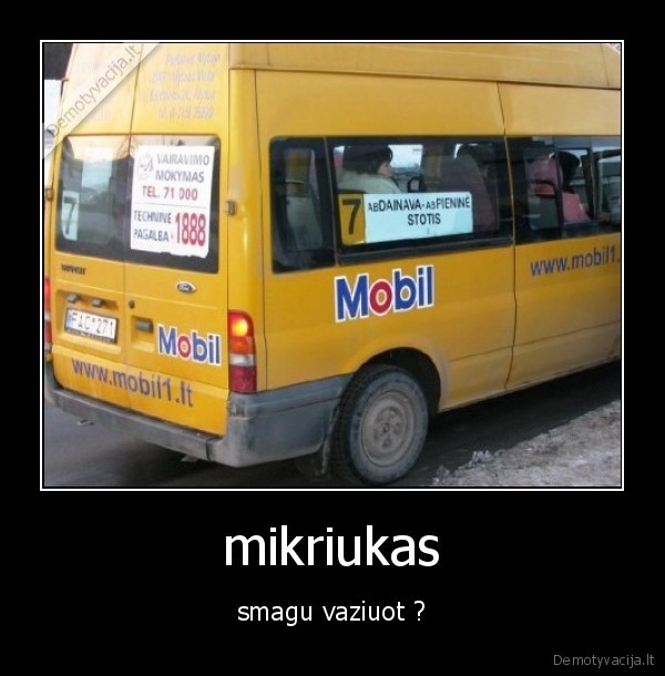 mikriukas - smagu vaziuot ?