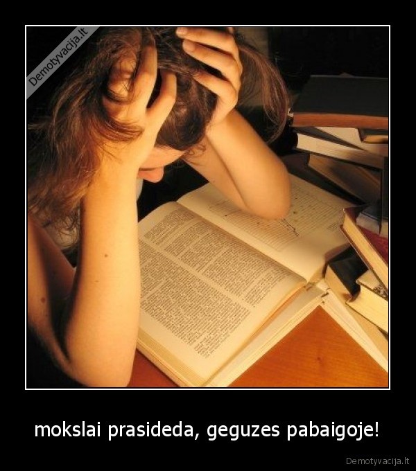 mokslai prasideda, geguzes pabaigoje! - 