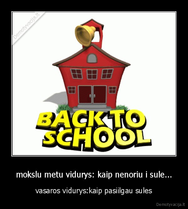 mokslu metu vidurys: kaip nenoriu i sule... - vasaros vidurys:kaip pasiilgau sules