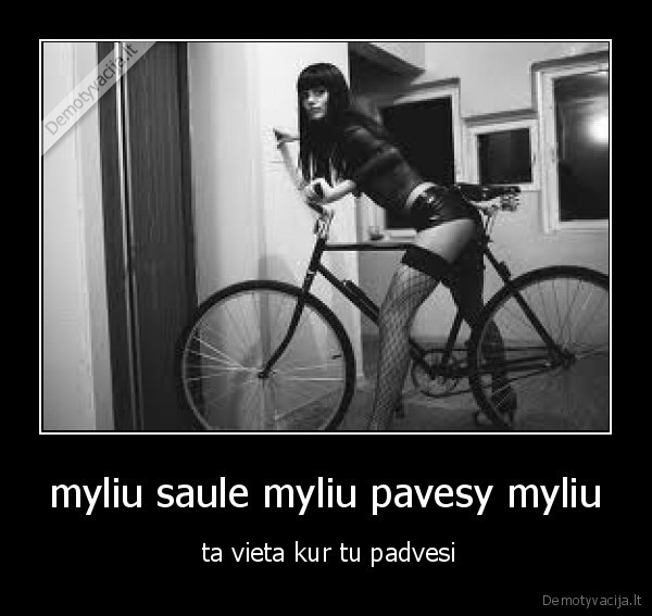 myliu saule myliu pavesy myliu -  ta vieta kur tu padvesi