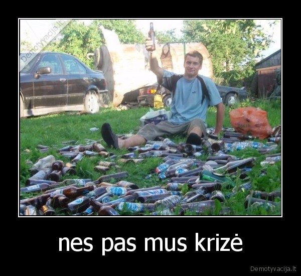 nes pas mus krizė - 