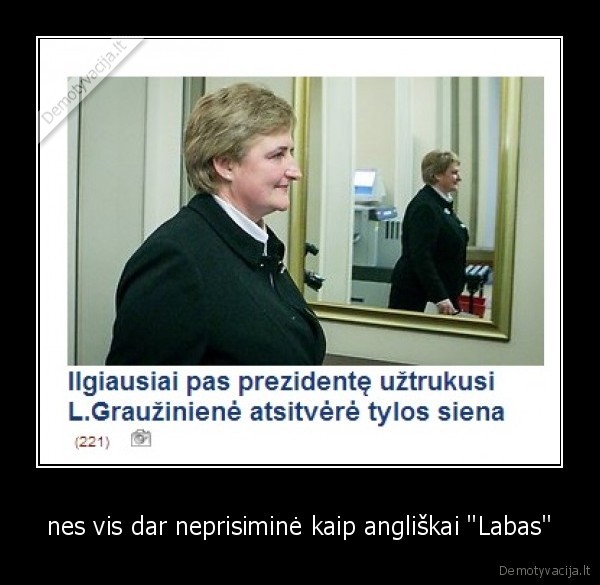 nes vis dar neprisiminė kaip angliškai "Labas" - 