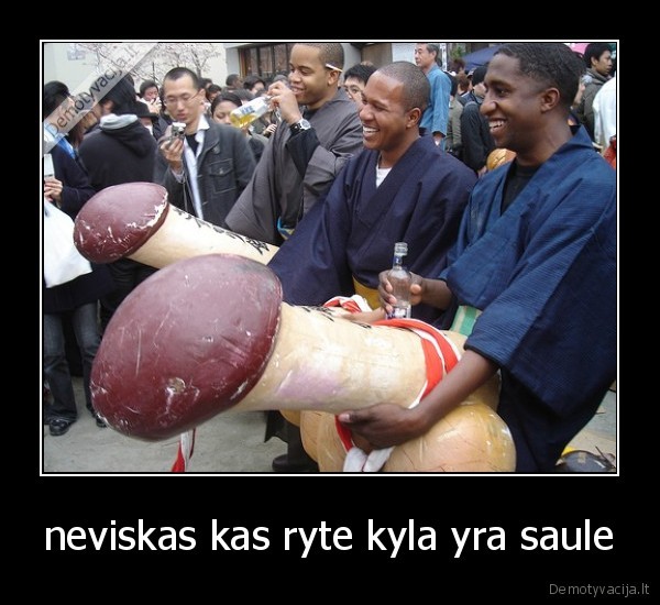 neviskas kas ryte kyla yra saule - 