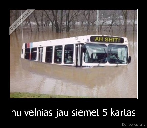 nu velnias jau siemet 5 kartas - 