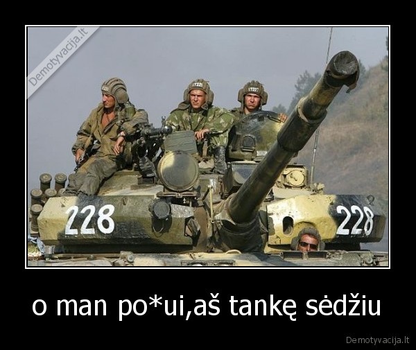 o man po*ui,aš tankę sėdžiu - 