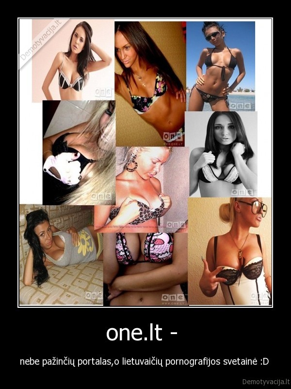 one.lt -  - nebe pažinčių portalas,o lietuvaičių pornografijos svetainė :D 
