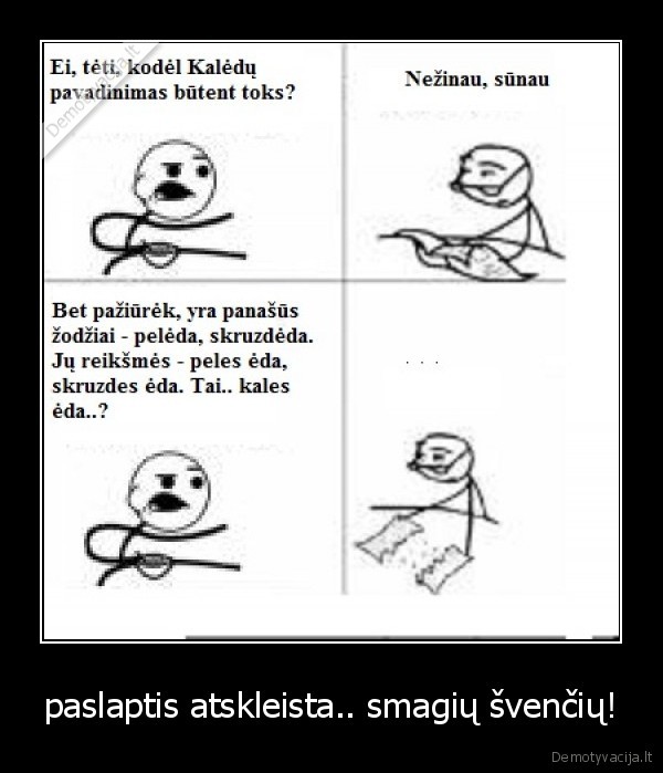 paslaptis atskleista.. smagių švenčių! - 