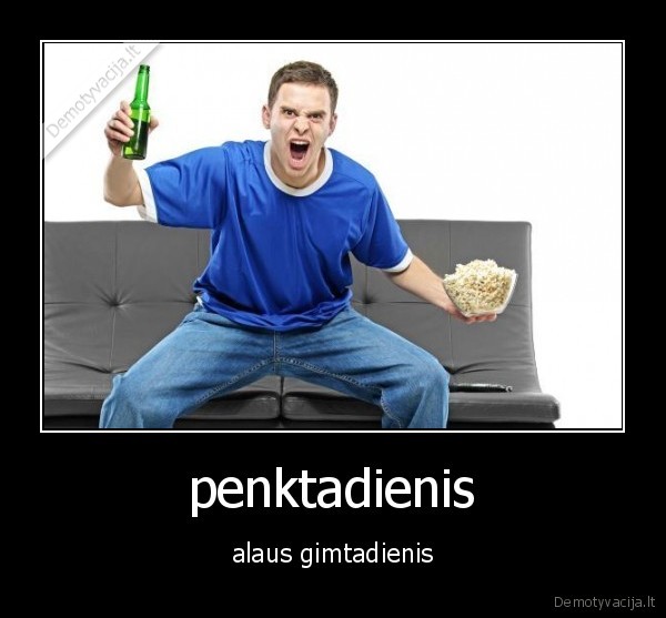 penktadienis - alaus gimtadienis