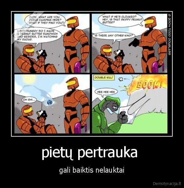 pietų pertrauka  - gali baiktis nelauktai