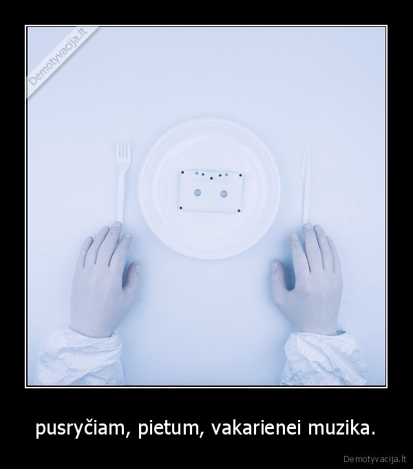 pusryčiam, pietum, vakarienei muzika. - 
