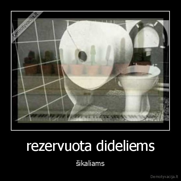 rezervuota dideliems - šikaliams