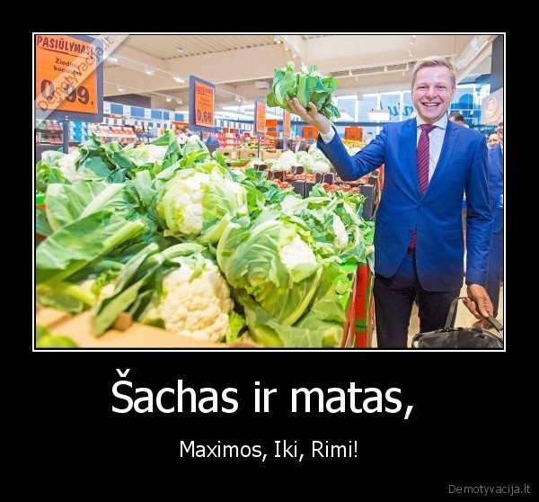 Šachas ir matas,  - Maximos, Iki, Rimi!