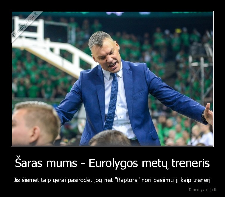 Šaras mums - Eurolygos metų treneris - Jis šiemet taip gerai pasirodė, jog net "Raptors" nori pasiimti jį kaip trenerį