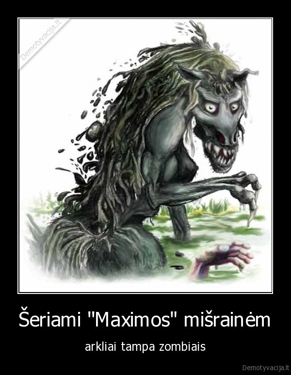 Šeriami ''Maximos" mišrainėm - arkliai tampa zombiais