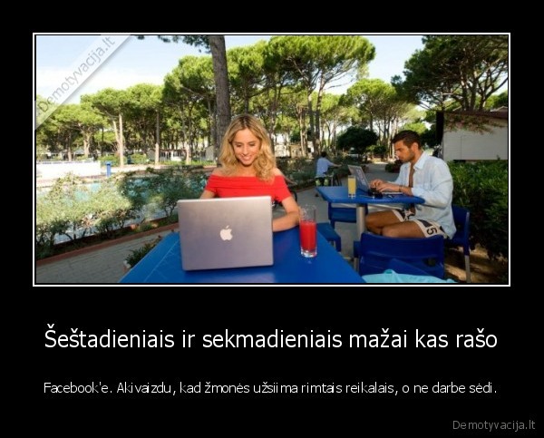 Šeštadieniais ir sekmadieniais mažai kas rašo - Facebook'e. Akivaizdu, kad žmonės užsiima rimtais reikalais, o ne darbe sėdi.