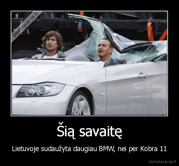 Šią savaitę - Lietuvoje sudaužyta daugiau BMW, nei per Kobra 11