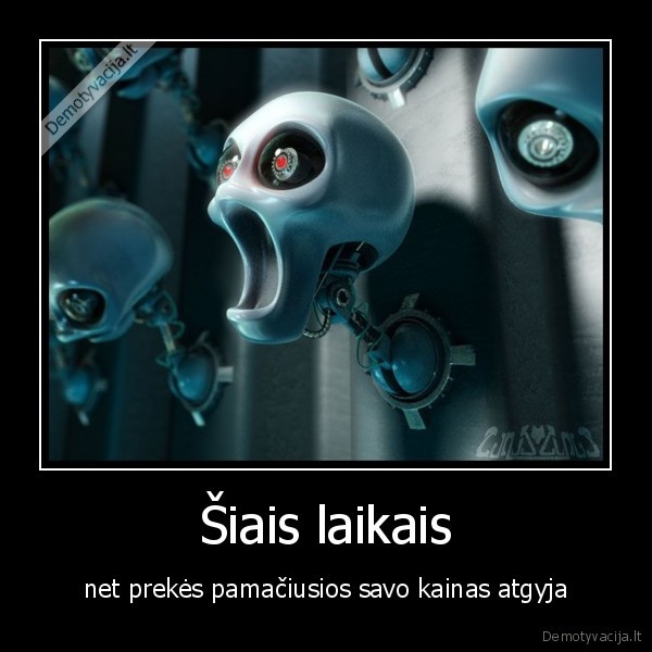 Šiais laikais - net prekės pamačiusios savo kainas atgyja