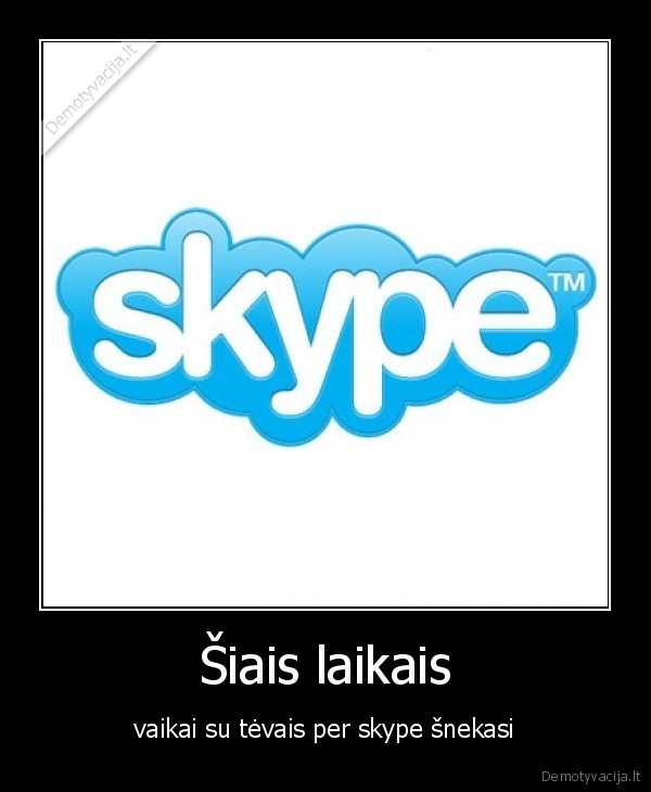 Šiais laikais - vaikai su tėvais per skype šnekasi