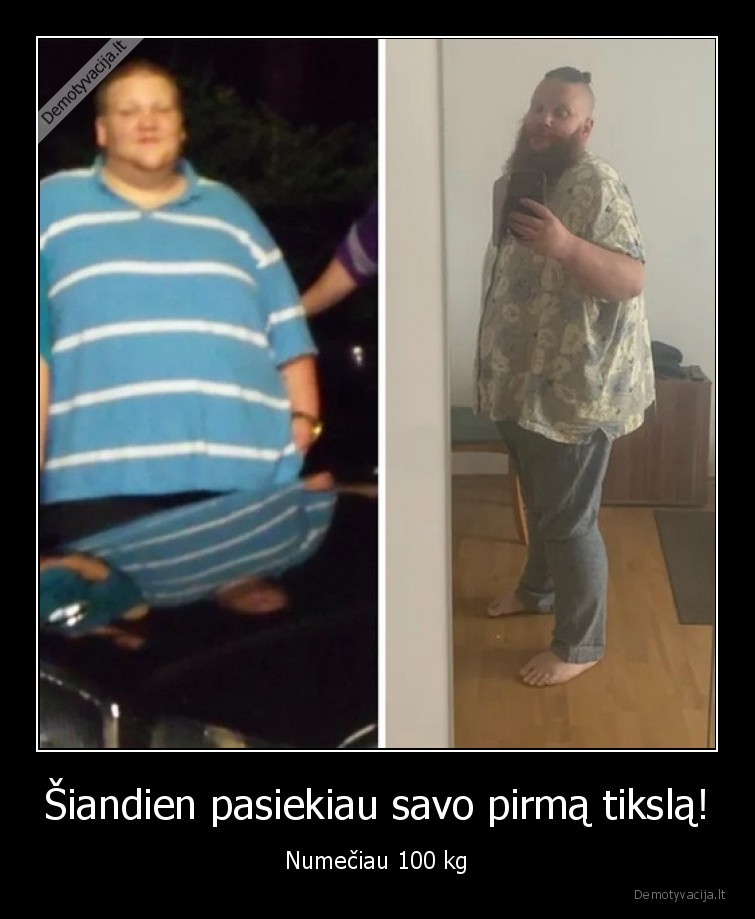 Šiandien pasiekiau savo pirmą tikslą! - Numečiau 100 kg