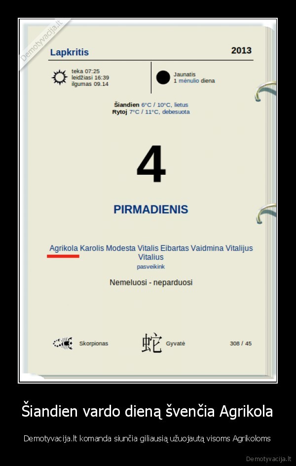 Šiandien vardo dieną švenčia Agrikola - Demotyvacija.lt komanda siunčia giliausią užuojautą visoms Agrikoloms