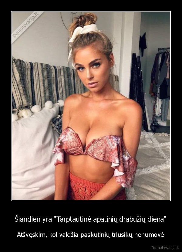 Šiandien yra "Tarptautinė apatinių drabužių diena" - Atšvęskim, kol valdžia paskutinių triusikų nenumovė