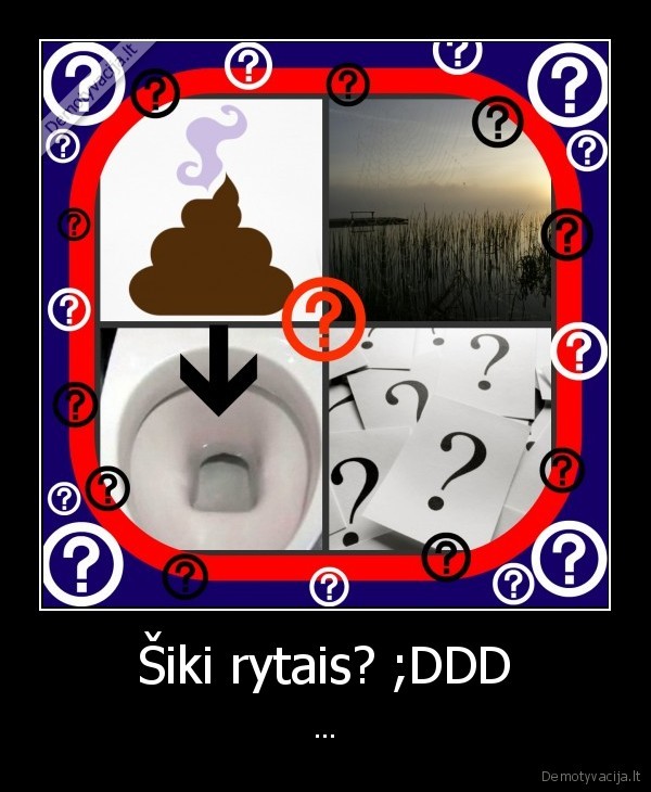 Šiki rytais? ;DDD - ...