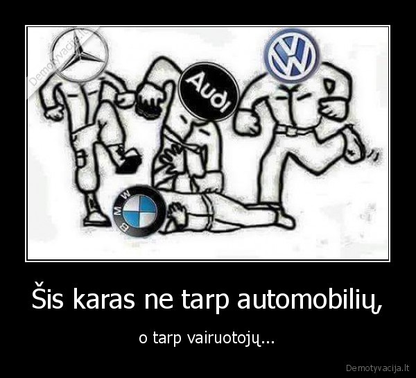 Šis karas ne tarp automobilių, - o tarp vairuotojų...