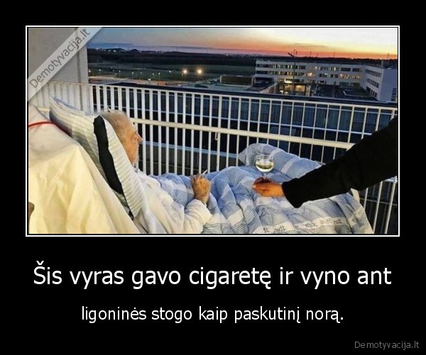 Šis vyras gavo cigaretę ir vyno ant - ligoninės stogo kaip paskutinį norą.