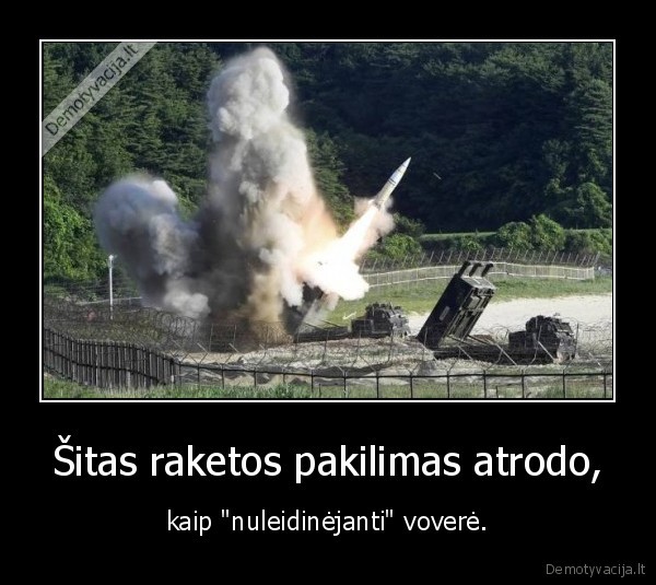 Šitas raketos pakilimas atrodo, - kaip "nuleidinėjanti" voverė.