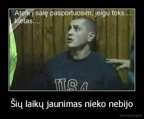 Šių laikų jaunimas nieko nebijo - 