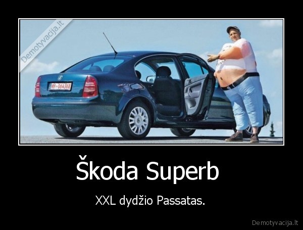 Škoda Superb  - XXL dydžio Passatas.