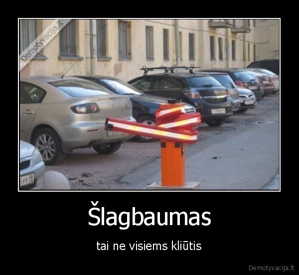 Šlagbaumas - tai ne visiems kliūtis