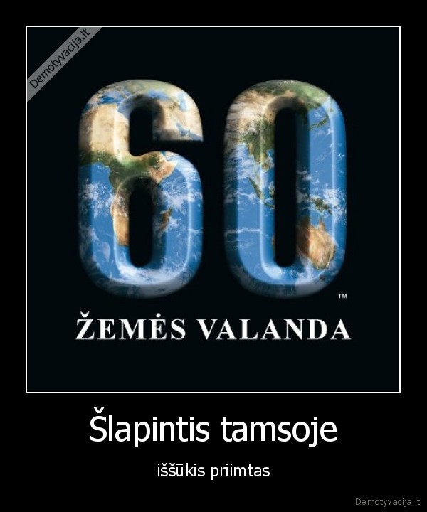 Šlapintis tamsoje - iššūkis priimtas