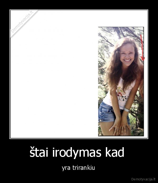 štai irodymas kad  - yra trirankiu