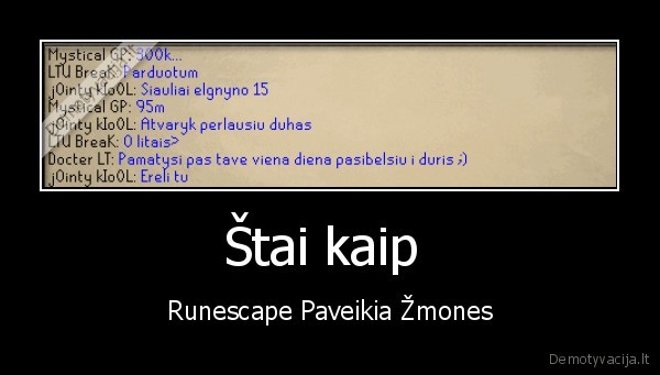 Štai kaip  - Runescape Paveikia Žmones